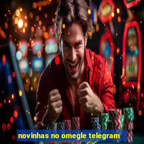 novinhas no omegle telegram